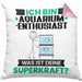 Aquarium-Enthusiast Kissen mit Füllung 40x40 Geschenk für Aquarium-Enthusiast Geburtstag Lustiger Spruch Was Ist Deine Superkraft (Grau) Rosa Trendation