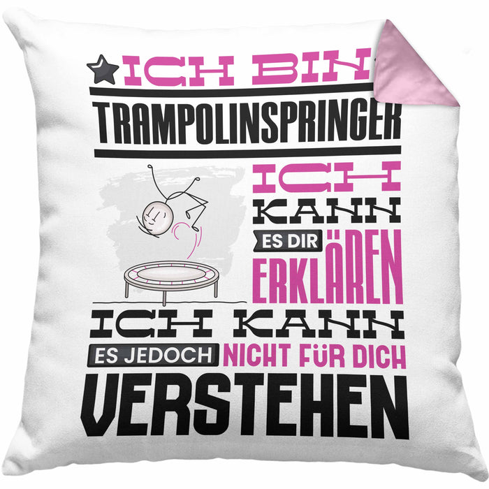 Trampolinspringer Geschenk Kaffee-Kissen mit Füllung 40x40 Geschenkidee für Trampolinspringer Ich Bin Trampolinspringer Ich Kann Es Dir Erklären Jedoch Nicht Für Dich Verstehen Spruch Lustig (Grau) Rosa Trendation