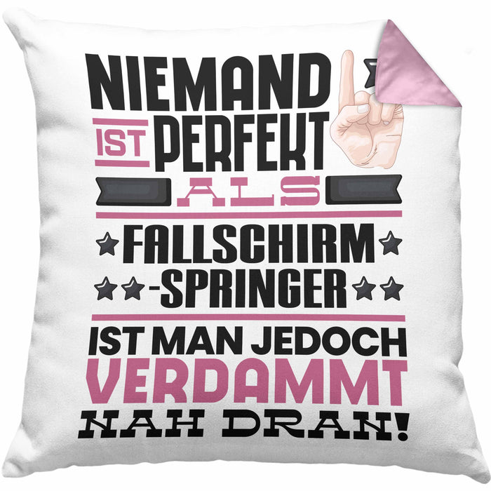 Fallschirmspringer Geschenk Kissen mit Füllung 40x40 Lustige Geschenkidee für Fallschirmspringer Geburtstag Niemand Ist Perfekt Aber Als Fallschirmspringer Ist Man Nah Dran (Grau) Rosa Trendation