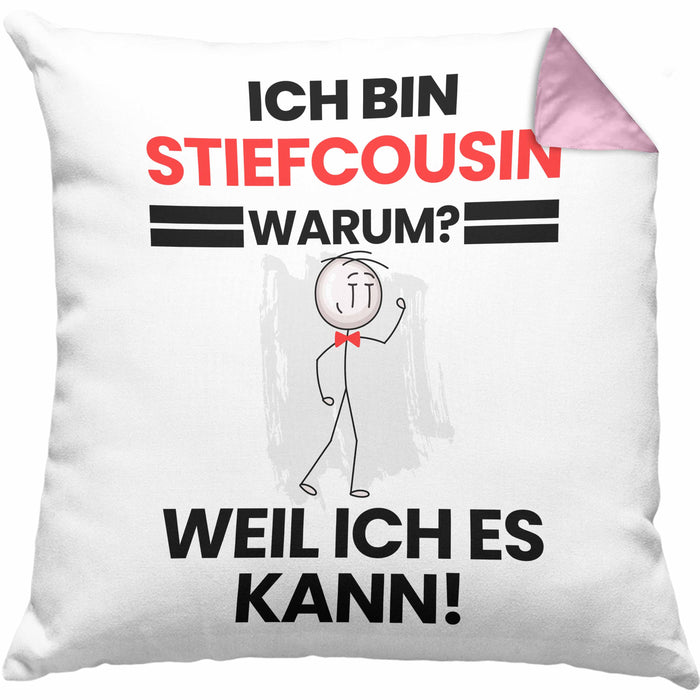 Stiefcousin Geschenk Kissen mit Füllung 40x40 Lustiger Spruch Ich Bin Stiefcousin Warum Weil Ich Es Kann Geschenkidee Bester Stiefcousin Geburtstag (Grau) Rosa Trendation