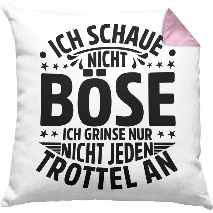 Lustiger Spruch Kissen mit Füllung 40x40 Humor Sarkasmus Ich Schaue Nicht Böse Ich Grinse Nicht Nur Jeden Trottel An (Grau) Rosa Trendation