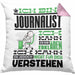 Journalist Geschenk Kissen mit Füllung 40x40 Geschenkidee für Journalist Geburtstag Lustiger Spruch Ich Bin Journalist Ich Kann Es Dir Erklären Aber Nicht Für Dich Verstehen (Grau) Rosa Trendation