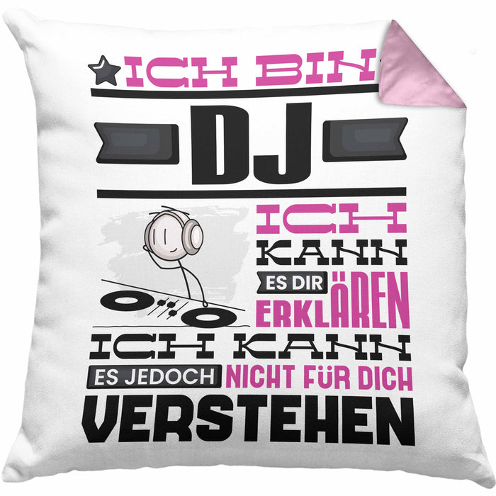 DJ Geschenk Kissen mit Füllung 40x40 Geschenkidee für DJ Geburtstag Lustiger Spruch Ich Bin DJ Ich Kann Es Dir Erklären Aber Nicht Für Dich Verstehen (Grau) Rosa Trendation