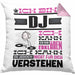 DJ Geschenk Kissen mit Füllung 40x40 Geschenkidee für DJ Geburtstag Lustiger Spruch Ich Bin DJ Ich Kann Es Dir Erklären Aber Nicht Für Dich Verstehen (Grau) Rosa Trendation