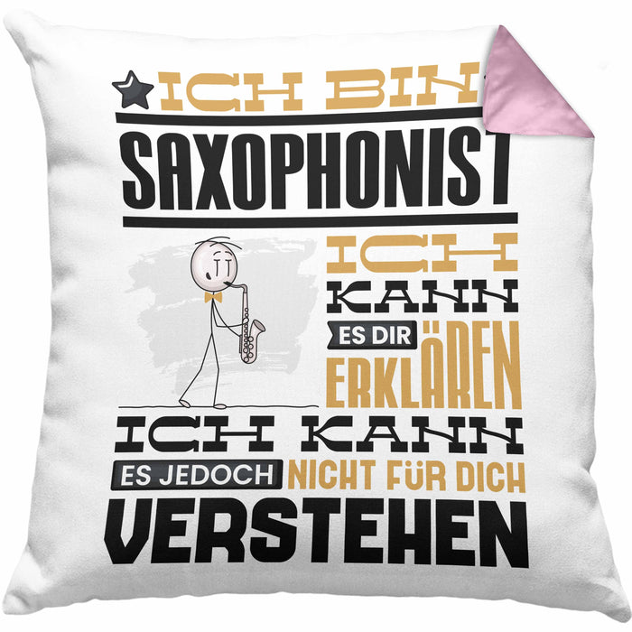 Saxophonist Geschenk Kissen mit Füllung 40x40 Lustige Geschenkdiee für einen Saxophonist Geburtstag Ich Bin Saxophonist Ich Kann Es Dir Erklären Aber Nicht Für Dich Verstehen (Grau) Rosa Trendation