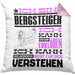 Bergsteiger Geschenk Kaffee-Kissen mit Füllung 40x40 Geschenkidee für Bergsteiger Ich Bin Bergsteiger Ich Kann Es Dir Erklären Jedoch Nicht Für Dich Verstehen Spruch Lustig (Grau) Rosa Trendation
