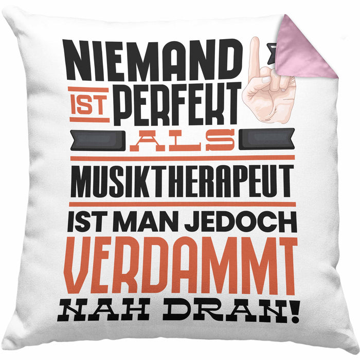 Musiktherapeut Geschenk Kissen mit Füllung 40x40 Lustige Geschenkidee für Musiktherapeut Geburtstag Niemand Ist Perfekt Aber Als Musiktherapeut Ist Man Nah Dran (Grau) Rosa Trendation