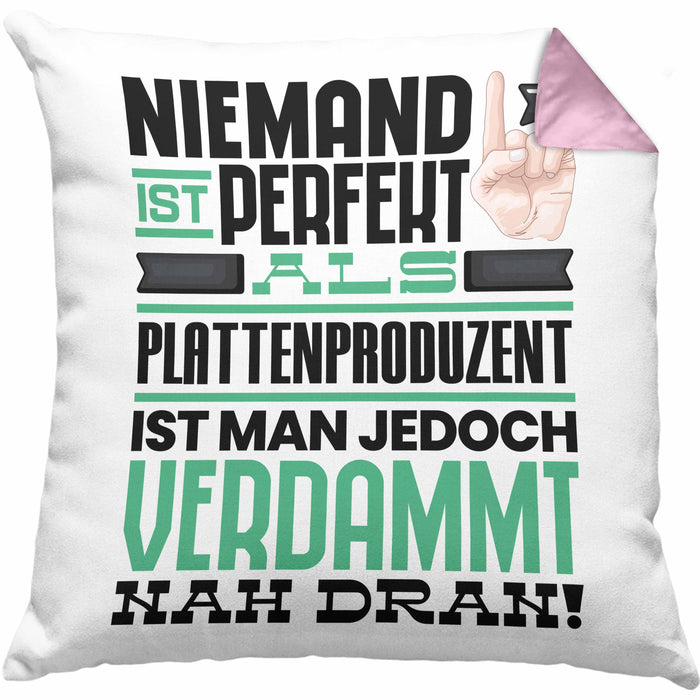 Plattenproduzent Geschenk Kissen mit Füllung 40x40 Lustige Geschenkidee für Plattenproduzent Geburtstag Niemand Ist Perfekt Aber Als Plattenproduzent Ist Man Nah Dran (Grau) Rosa Trendation