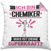 Chemiker Kissen mit Füllung 40x40 Geschenk für Chemiker Geburtstag Lustiger Spruch Was Ist Deine Superkraft (Grau) Rosa Trendation