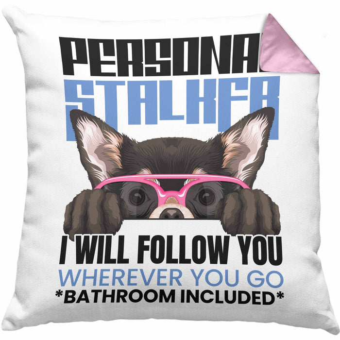 Chihuahua Besitzerin Kissen mit Füllung 40x40 Geschenk Lustiger Spruch Geschenkidee Personal Stalker (Grau) Rosa Trendation