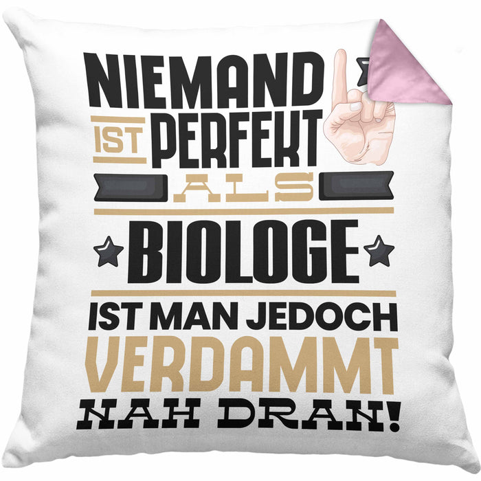 Biologe Geschenk Kissen mit Füllung 40x40 Lustige Geschenkidee für Biologe Geburtstag Niemand Ist Perfekt Aber Als Biologe Ist Man Nah Dran (Grau) Rosa Trendation