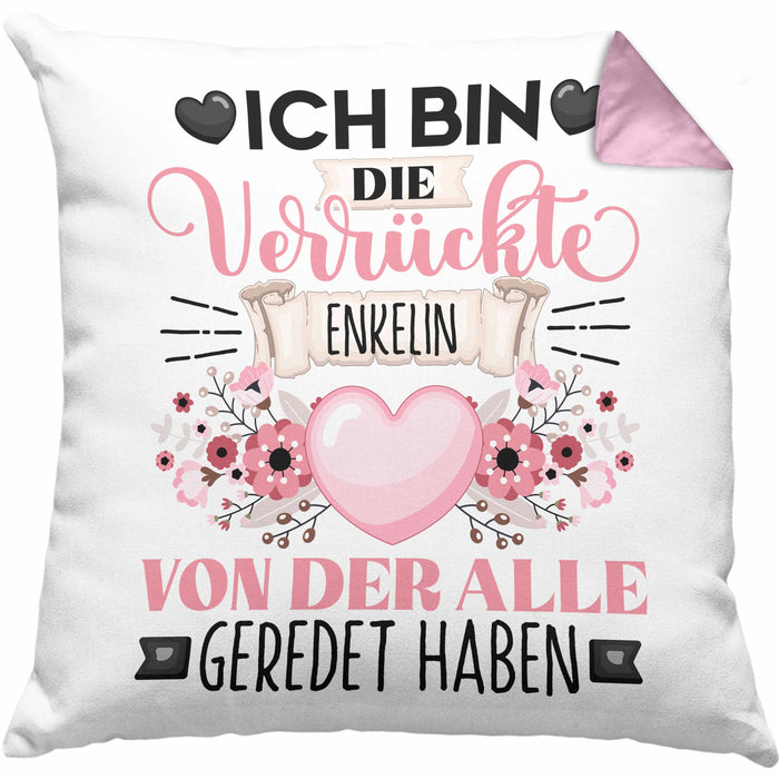 Enkelin Kissen mit Füllung 40x40 Geschenk Lustiger Spruch Geschenkidee Ich Bin Die Verrückte Enkelin Von Der Alle Geredet Haben (Grau) Rosa Trendation
