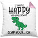 T-Rex Dino Kissen mit Füllung 40x40 Geschenk Wenn Du Glücklich Bist Und Du Es Weißt Klatsche Geschenkidee Dinosaurier Fans (Grau) Rosa Trendation