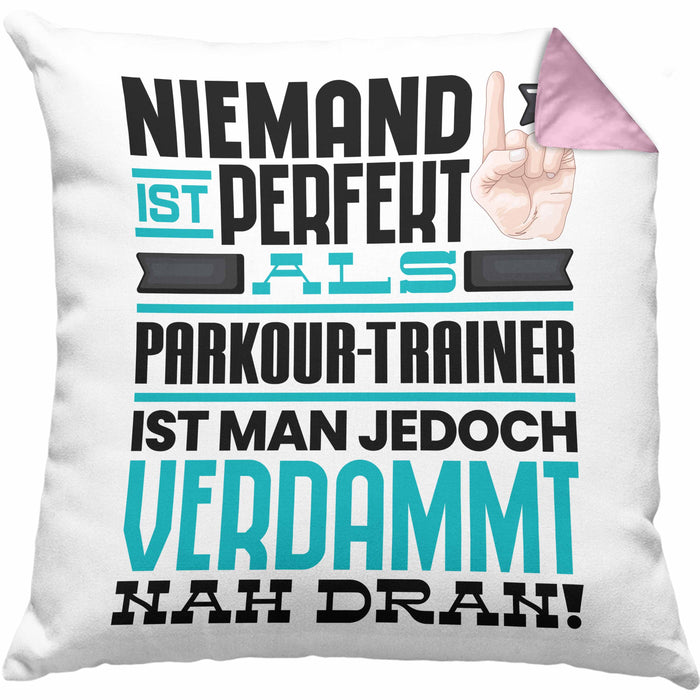 Parkour-Trainer Geschenk Kissen mit Füllung 40x40 Lustige Geschenkidee für Parkour-Trainer Geburtstag Niemand Ist Perfekt Aber Als Parkour-Trainer Ist Man Nah Dran (Grau) Rosa Trendation