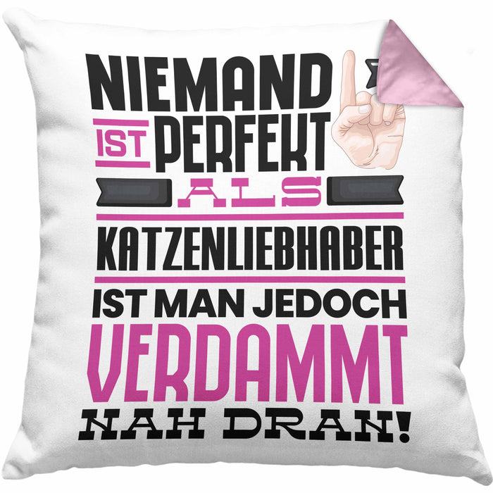 Katzenliebhaber Geschenk Kissen mit Füllung 40x40 Lustige Geschenkidee für Katzenliebhaber Geburtstag Niemand Ist Perfekt Aber Als Katzenliebhaber Ist Man Nah Dran (Grau) Rosa Trendation