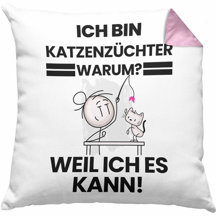 Katzenzüchter Geschenk Kissen mit Füllung 40x40 Lustiger Spruch Ich Bin Katzenzüchter Warum Weil Ich Es Kann Geschenkidee Bester Katzenzüchter Geburtstag (Grau) Rosa Trendation