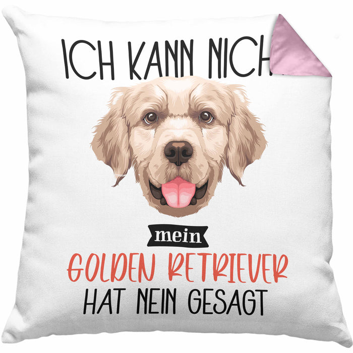 Golden Retriever Besitzer Kissen mit Füllung 40x40 Geschenk Lustiger Spruch Geschenkidee Ich Kann Nicht Mein Golden Retriever Hat Nein Gesagt (Grau) Rosa Trendation