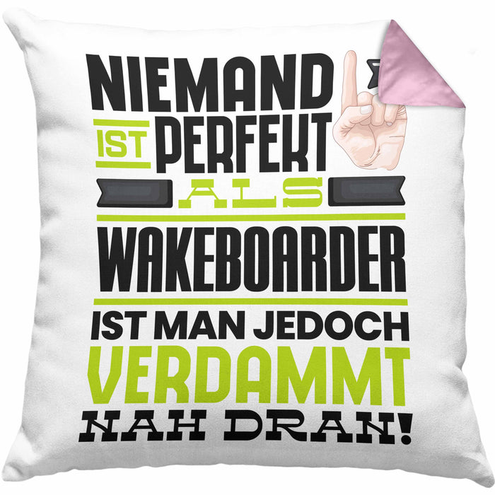 Wakeboarder Geschenk Kissen mit Füllung 40x40 Lustige Geschenkidee für Wakeboarder Geburtstag Niemand Ist Perfekt Aber Als Wakeboarder Ist Man Nah Dran (Grau) Rosa Trendation