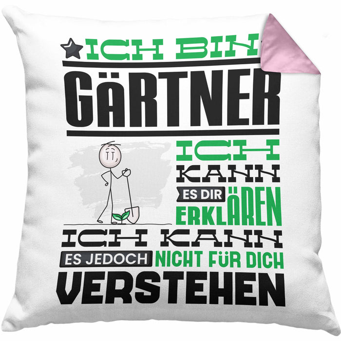 Gärtner Geschenk Kissen mit Füllung 40x40 Geschenkidee für Gärtner Geburtstag Lustiger Spruch Ich Bin Gärtner Ich Kann Es Dir Erklären Aber Nicht Für Dich Verstehen (Grau) Rosa Trendation