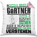 Gärtner Geschenk Kissen mit Füllung 40x40 Geschenkidee für Gärtner Geburtstag Lustiger Spruch Ich Bin Gärtner Ich Kann Es Dir Erklären Aber Nicht Für Dich Verstehen (Grau) Rosa Trendation
