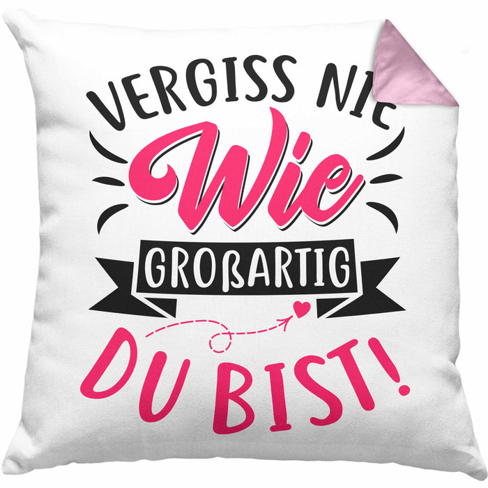 Vergiss Nie Wie Großartig Du Bist Kissen mit Füllung 40x40 Geschenk Liebste Person Beste Freundin Geschenkidee (Grau) Rosa Trendation