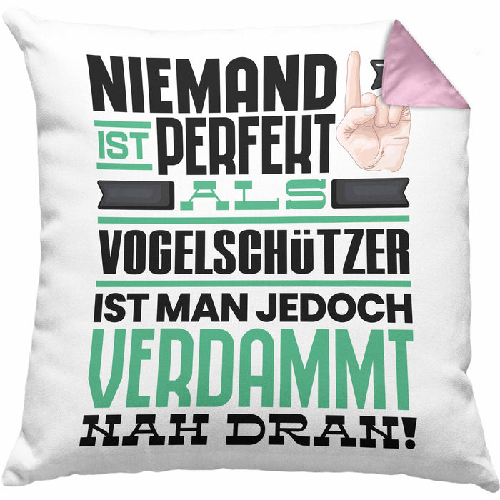 Vogelschützer Geschenk Kissen mit Füllung 40x40 Lustige Geschenkidee für Vogelschützer Geburtstag Niemand Ist Perfekt Aber Als Vogelschützer Ist Man Nah Dran (Grau) Rosa Trendation