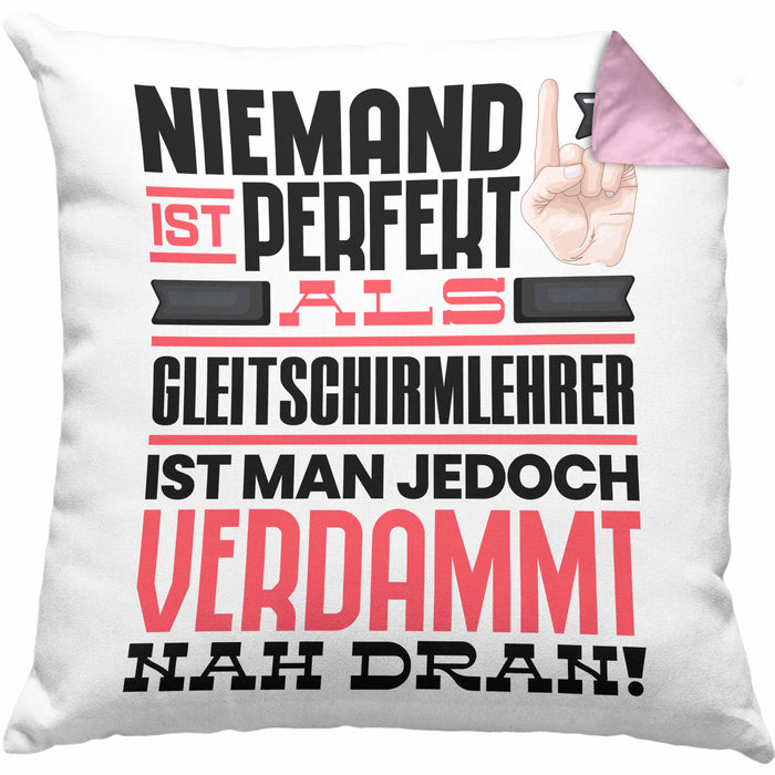 Gleitschirmlehrer Geschenk Kissen mit Füllung 40x40 Lustige Geschenkidee für Gleitschirmlehrer Geburtstag Niemand Ist Perfekt Aber Als Gleitschirmlehrer Ist Man Nah Dran (Grau) Rosa Trendation
