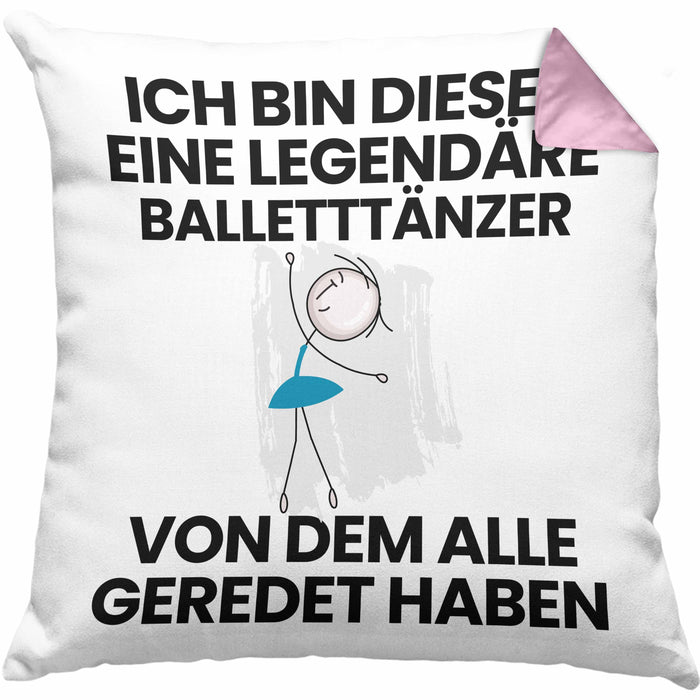 Balletttänzer Geschenk Kissen mit Füllung 40x40 Lustige Geschenkidee Geburtstag für Balletttänzer Ich Bin Dieser Legendäre Balletttänzer Von Dem Alle Geredet Haben (Grau) Rosa Trendation