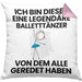 Balletttänzer Geschenk Kissen mit Füllung 40x40 Lustige Geschenkidee Geburtstag für Balletttänzer Ich Bin Dieser Legendäre Balletttänzer Von Dem Alle Geredet Haben (Grau) Rosa Trendation