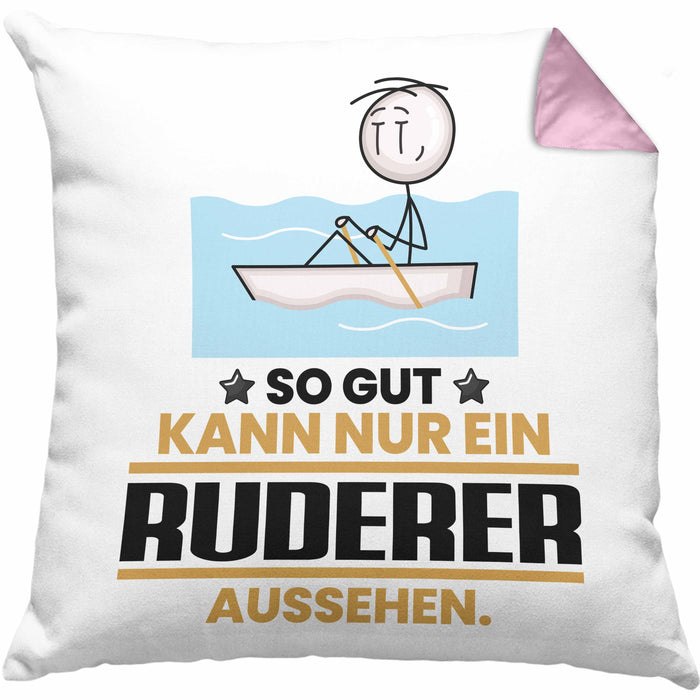 Ruderer Geschenk Kissen mit Füllung 40x40 So Gut Kann Nur Ein Ruderer Aussehen Geschenkidee (Grau) Rosa Trendation