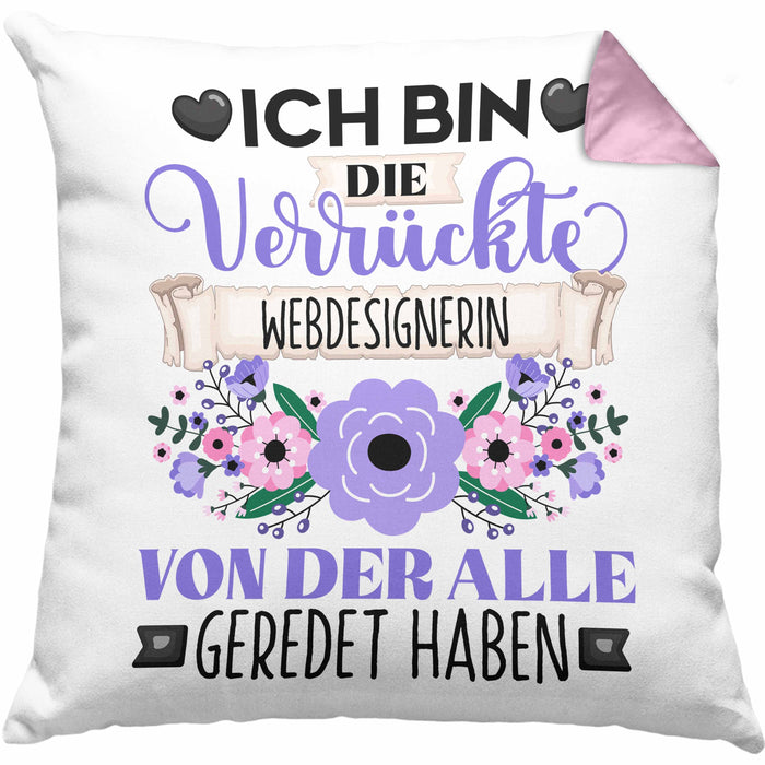Webdesignerin Kissen mit Füllung 40x40 Geschenk Lustiger Spruch Geschenkidee Ich Bin Die Verrückte Webdesignerin Von Der Alle Geredet Haben (Grau) Rosa Trendation
