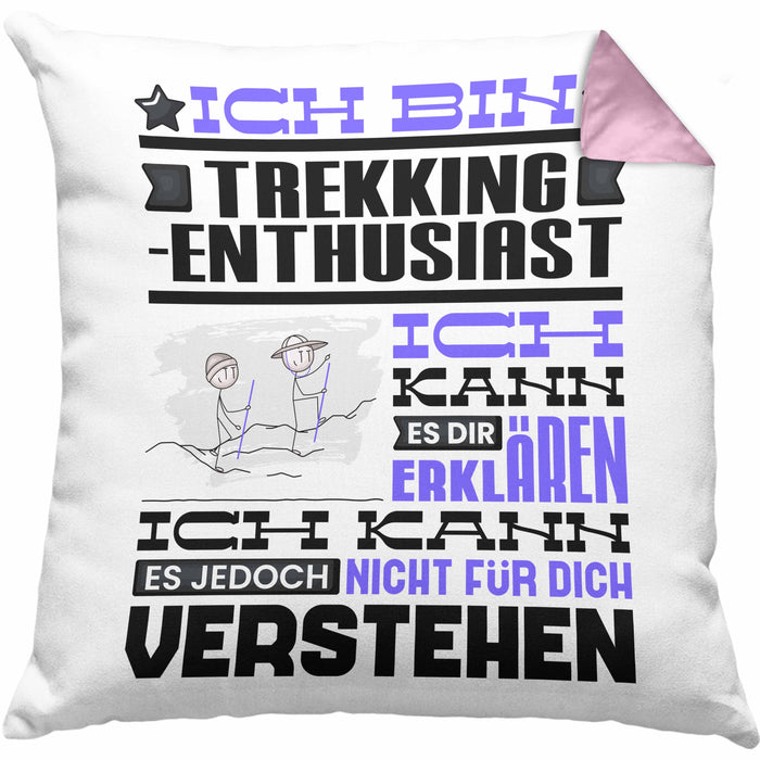Trekking-Enthusiast Geschenk Kissen mit Füllung 40x40 Lustige Geschenkdiee für einen Trekking-Enthusiast Geburtstag Ich Bin Trekking-Enthusiast Ich Kann Es Dir Erklären Aber Nicht Für Dich Verstehen (Grau) Rosa Trendation