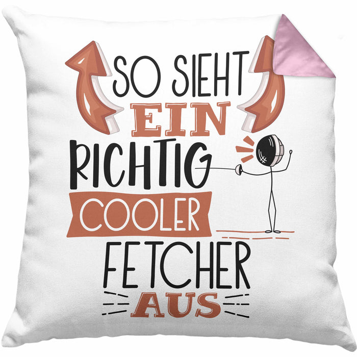 Fetcher Kissen mit Füllung 40x40 Geschenk So Sieht Ein Richtig Cooler Fetcher Aus Geschenkidee Spruch Lustig (Grau) Rosa Trendation