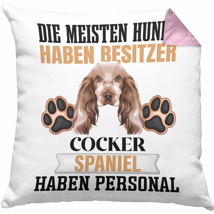 Cocker Spaniel Besitzer Kissen mit Füllung 40x40 Geschenk Lustiger Spruch Geschenkidee Besitzerin Cocker Spaniel Haben Personal (Grau) Rosa Trendation
