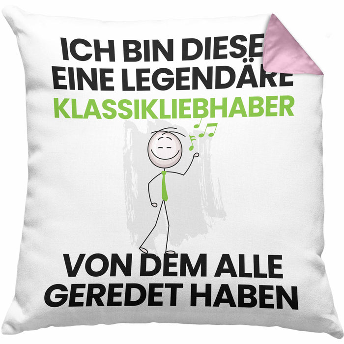 Klassikliebhaber Geschenk Kissen mit Füllung 40x40 Lustige Geschenkidee Geburtstag für Klassikliebhaber Ich Bin Dieser Legendäre Klassikliebhaber Von Dem Alle Geredet Haben (Grau) Rosa Trendation