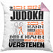 Judoka Geschenk Kaffee-Kissen mit Füllung 40x40 Geschenkidee für Judoka Ich Bin Judoka Ich Kann Es Dir Erklären Jedoch Nicht Für Dich Verstehen Spruch Lustig (Grau) Rosa Trendation