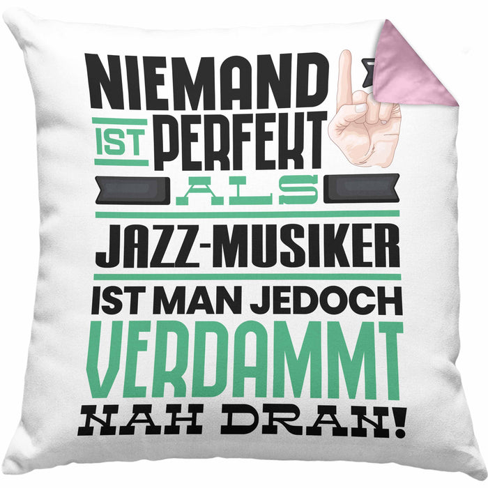 Jazz-Musiker Geschenk Kissen mit Füllung 40x40 Lustige Geschenkidee für Jazz-Musiker Geburtstag Niemand Ist Perfekt Aber Als Jazz-Musiker Ist Man Nah Dran (Grau) Rosa Trendation