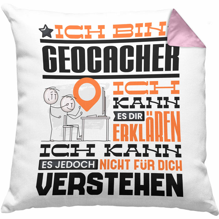 Geocacher Geschenk Kaffee-Kissen mit Füllung 40x40 Geschenkidee für Geocacher Ich Bin Geocacher Ich Kann Es Dir Erklären Jedoch Nicht Für Dich Verstehen Spruch Lustig (Grau) Rosa Trendation