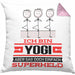 Yogi Geschenk Kissen mit Füllung 40x40 Ich Bin Yogi Aber Sag Doch Einfach Superheld Lustige Geschenkdiee für Yogi (Grau) Rosa Trendation