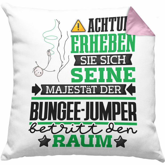 Bungee-Jumper Geschenk Kissen mit Füllung 40x40 Lustiger Spruch Erheben Sie Sich Der Bungee-Jumper Betritt den Raum (Grau) Rosa Trendation