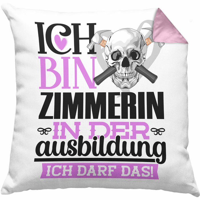 Zimmerin Ausbildung Start Geschenk Kissen mit Füllung 40x40 Ich Bin Zimmerin In Der Ausbildung Ich Darf Das Geschenkidee (Grau) Rosa Trendation