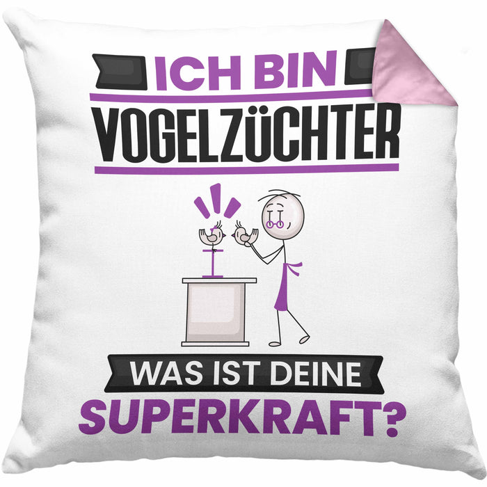 Vogelzüchter Kissen mit Füllung 40x40 Geschenk für Vogelzüchter Geburtstag Lustiger Spruch Was Ist Deine Superkraft (Grau) Rosa Trendation