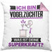 Vogelzüchter Kissen mit Füllung 40x40 Geschenk für Vogelzüchter Geburtstag Lustiger Spruch Was Ist Deine Superkraft (Grau) Rosa Trendation