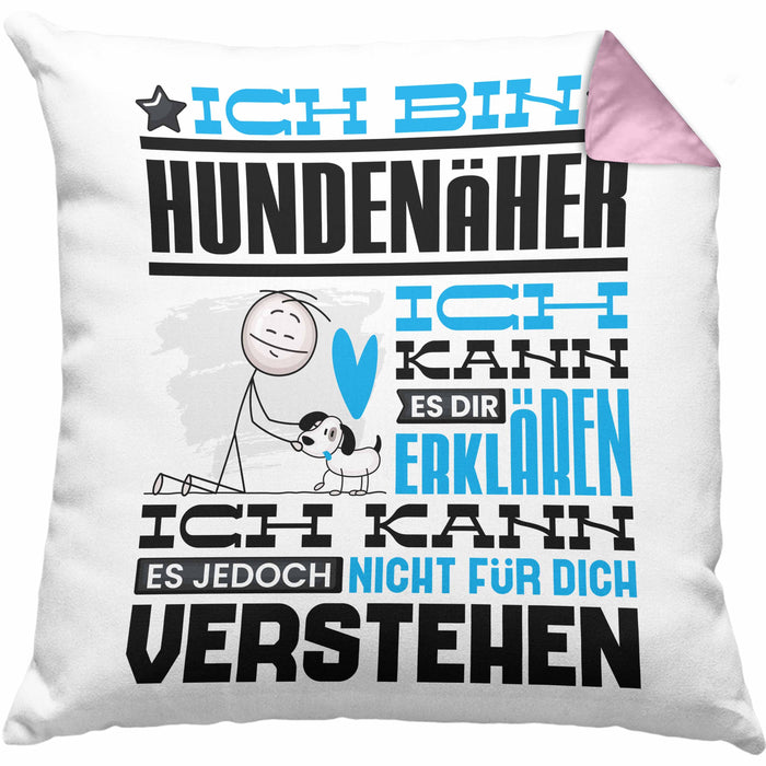 Hundenäher Geschenk Kaffee-Kissen mit Füllung 40x40 Geschenkidee für Hundenäher Ich Bin Hundenäher Ich Kann Es Dir Erklären Jedoch Nicht Für Dich Verstehen Spruch Lustig (Grau) Rosa Trendation
