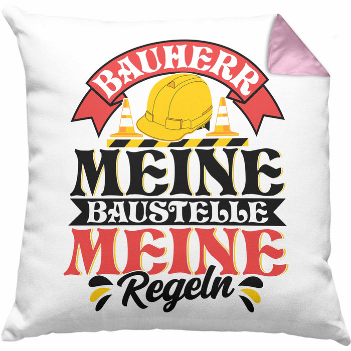 Bauherr Kissen mit Füllung 40x40 Geschenk Bauherr Meine Baustelle Meine Regeln (Grau) Rosa Trendation
