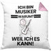 Musiker Geschenk Kissen mit Füllung 40x40 Lustiger Spruch Ich Bin Musiker Warum Weil Ich Es Kann Geschenkidee Bester Musiker Geburtstag (Grau) Rosa Trendation