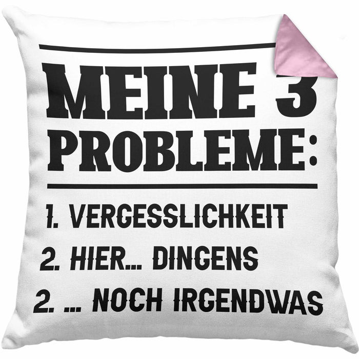 Meine 3 Probleme Kissen mit Füllung 40x40 Vergesslichkeit Männer Geschenkidee Ehemann Spruch (Grau) Rosa Trendation