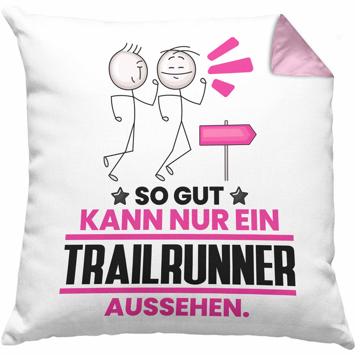 Trailrunner Geschenk Kissen mit Füllung 40x40 So Gut Kann Nur Ein Trailrunner Aussehen Geschenkidee (Grau) Rosa Trendation