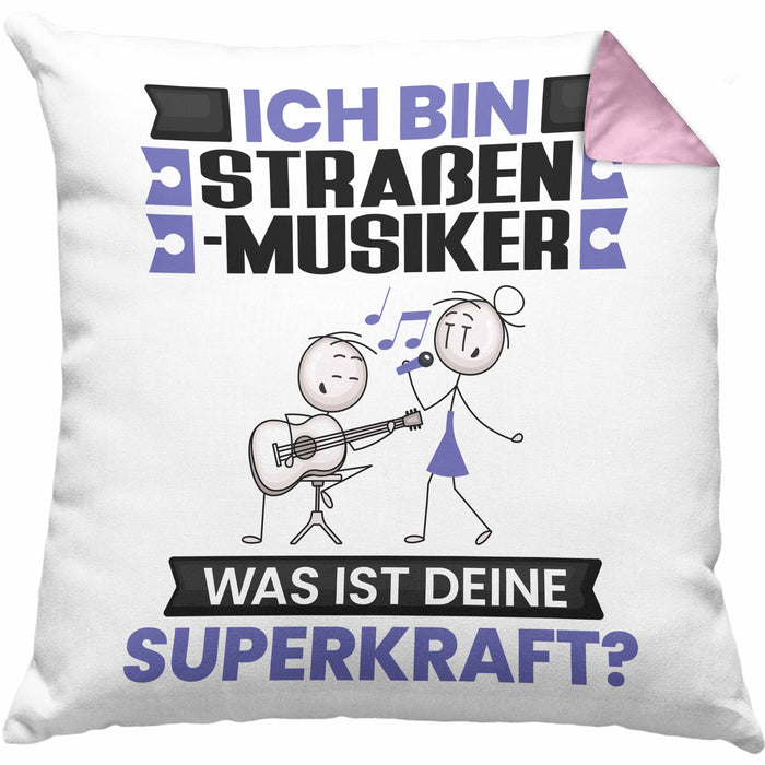 Straßenmusiker Kissen mit Füllung 40x40 Geschenk für Straßenmusiker Geburtstag Lustiger Spruch Was Ist Deine Superkraft (Grau) Rosa Trendation