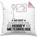 Hobbymeteorologe Geschenk Kissen mit Füllung 40x40 So Gut Kann Nur Ein Hobbymeteorologe Aussehen Geschenkidee (Grau) Rosa Trendation